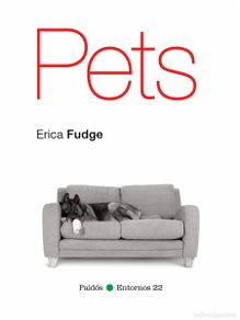 Libros: Erica Fudge – Pets – Paidós – 2014 – LM